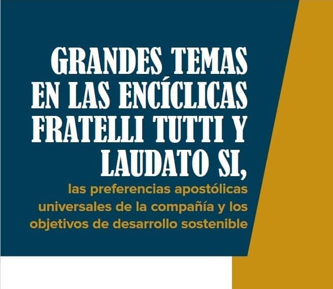 Grandes temas de dos encíclicas, los Objetivos de Desarrollo Sostenible y las PAU en un solo texto