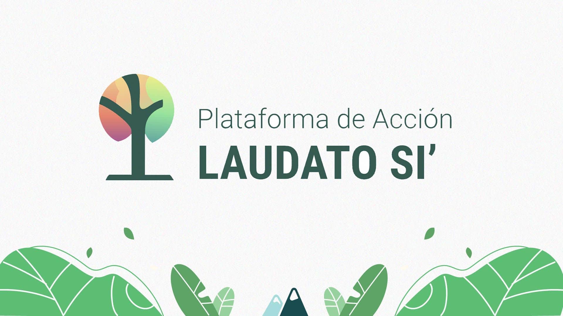 CPAL se une a Plataforma Laudato Si' y a sus acciones