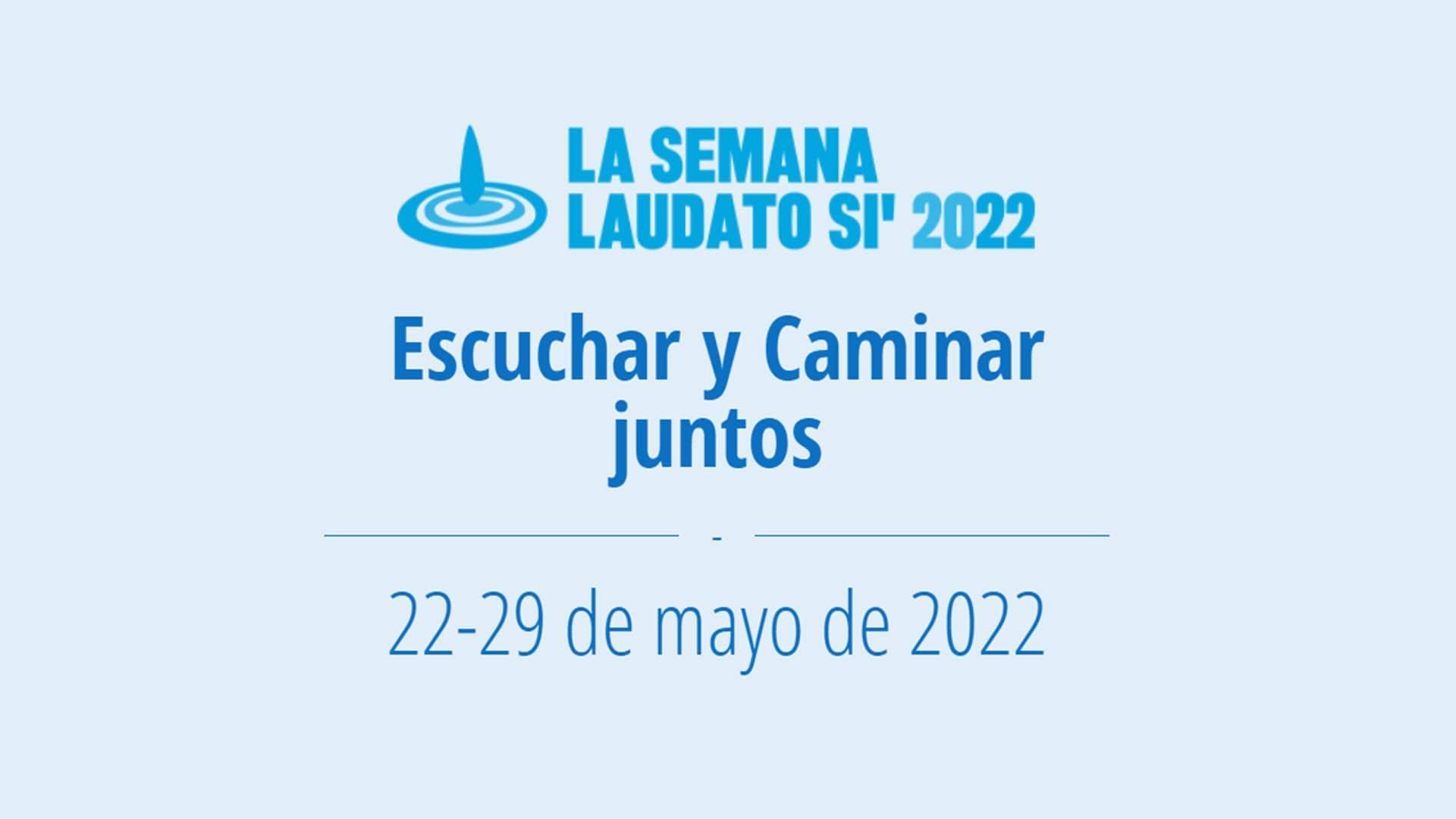 Inicia la Semana Laudato Si' 2022